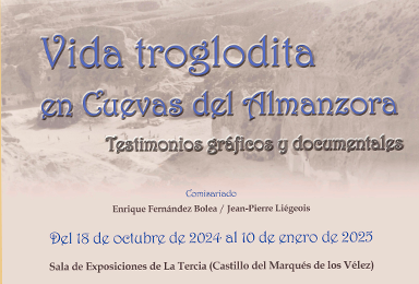 Exposición 'Vida troglodita en Cuevas del Almanzora' (18 octubre al 10 de enero 2025)